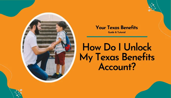 How Do I Unlock My Texas Benefits Account