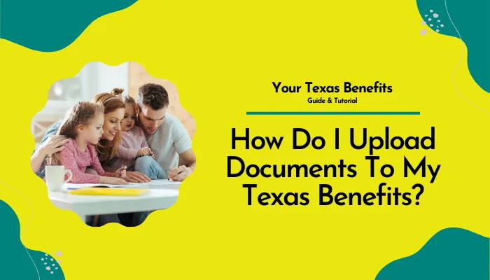 How Do I Upload Documents To My Texas Benefits