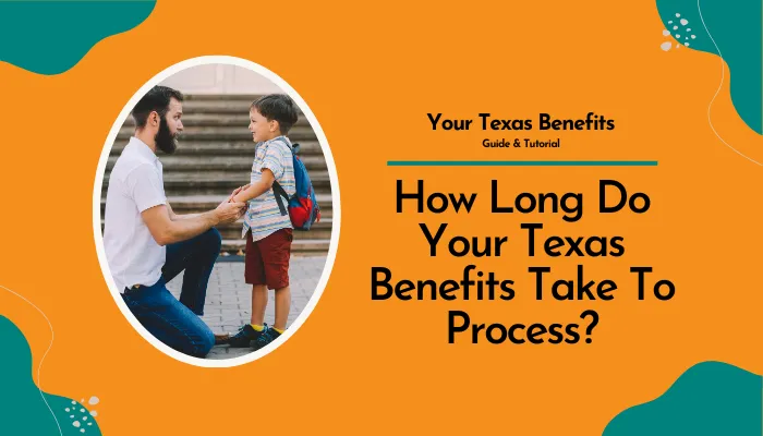 How Long Do Your Texas Benefits Take To Process