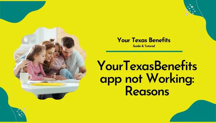 YourTexasBenefits app not Working: Reasons